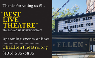 BoZone’s own Ellen Theatre Best of Bozeman Best Live theatre 2021